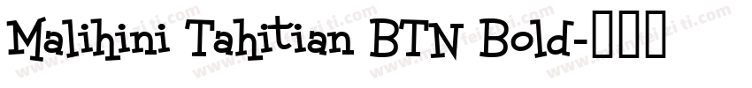 Malihini Tahitian BTN Bold字体转换
